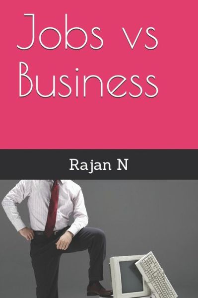 Cover for Rajan N · Jobs Vs Business (Paperback Book) (2018)