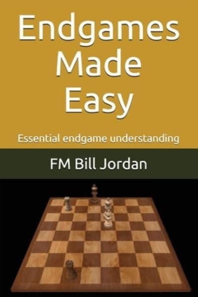Cover for Fm Bill Jordan · Endgames Made Easy (Pocketbok) (2018)