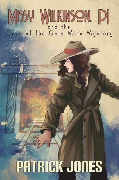 Cover for Patrick Jones · Missy Wilkinson, Pi and the Case of the Gold Mine Mystery (2 of 4) (Paperback Book) (2018)