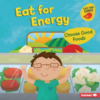 Eat for Energy - Gina Bellisario - Books - Lerner Publishing Group - 9781728428284 - August 1, 2021