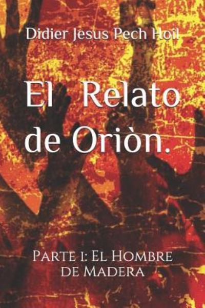 Cover for Didier Jesus Pech Hoil · El Relato de Ori n. (Paperback Book) (2018)