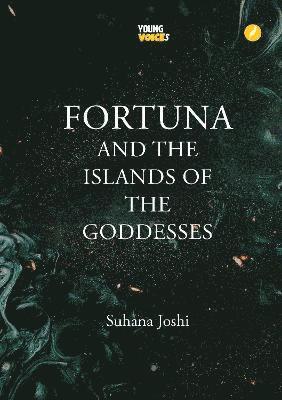 Fortuna and the Islands of Goddesses - Suhana Joshi - Books - Author In Me - 9781739686284 - November 18, 2022