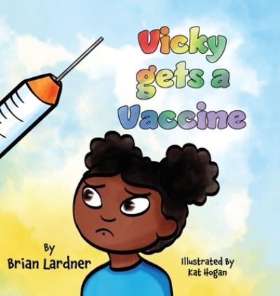 Cover for Brian Lardner · Vicky Gets a Vaccine (Buch) (2021)