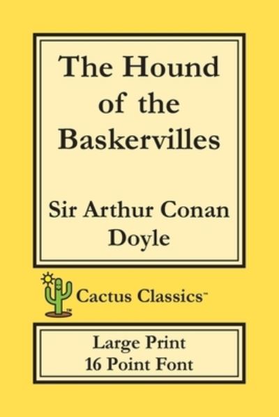 Cover for Sir Arthur Conan Doyle · The Hound of the Baskervilles (Cactus Classics Large Print) (Paperback Bog) (2019)