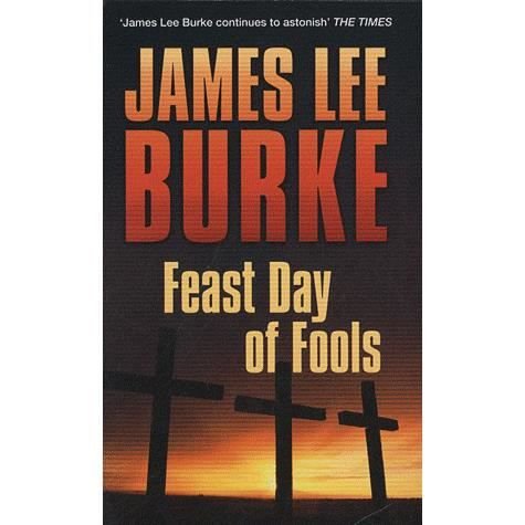 Cover for James Lee Burke · Feast Day of Fools (N/A) [1. Ausgabe] (2012)
