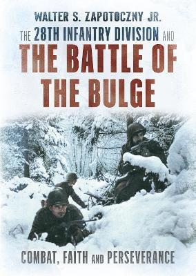 Walter S. Zapotoczny Jr. · The 28th Infantry Division and the Battle of the Bulge (Hardcover Book) (2024)