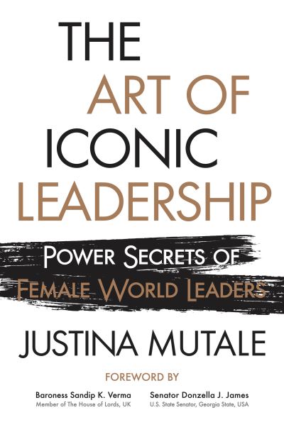 Cover for Justina Mutale · The Art of Iconic Leadership: Power Secrets of Female World Leaders (Paperback Book) (2020)