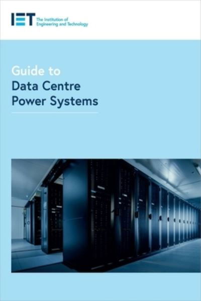 Cover for The Institution of Engineering and Technology · Guide to Data Centre Power Systems (Taschenbuch) (2022)