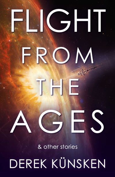 Cover for Derek Kunsken · Flight From the Ages And Other Stories - The Quantum Evolution (Paperback Book) (2022)