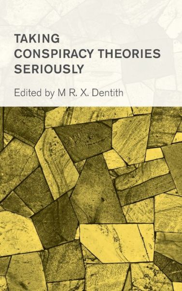 Cover for Taking Conspiracy Theories Seriously - Collective Studies in Knowledge and Society (Hardcover Book) (2018)