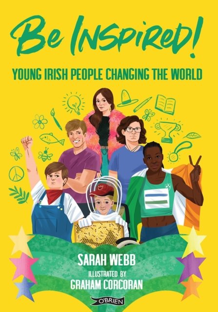Cover for Sarah Webb · Be Inspired!: Young Irish People Changing the World (Innbunden bok) (2022)