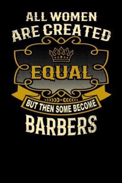 Cover for L Watts · All Women Are Created Equal But Then Some Become Barbers (Paperback Bog) (2019)