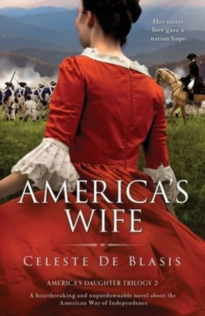 Cover for Celeste De Blasis · America's Wife: A heartbreaking and unputdownable novel about the American War of Independence - America's Daughter Trilogy (Paperback Book) (2021)