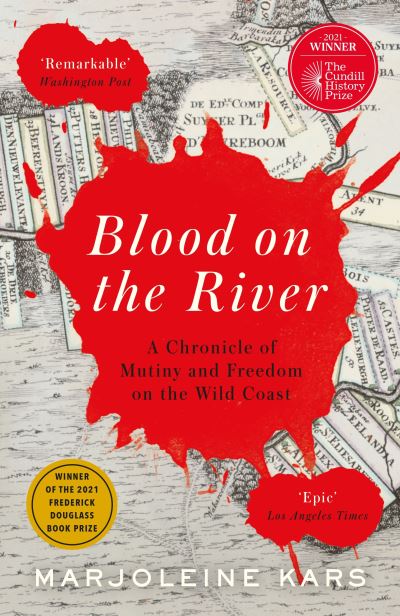 Blood on the River: A Chronicle of Mutiny and Freedom on the Wild Coast - Marjoleine Kars - Bøger - Profile Books Ltd - 9781800812284 - 3. november 2022