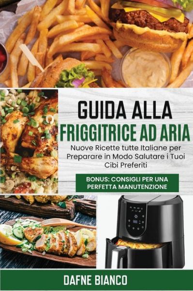 Cover for Dafne Bianco · Guida alla Friggitrice ad Aria (Paperback Book) (2021)