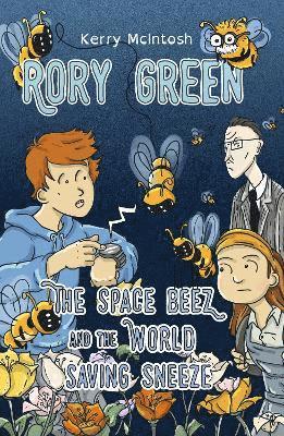 Cover for Kerry McIntosh · Rory Green: The Space Beez and the World Saving Sneeze - Rory Green (Paperback Book) (2025)