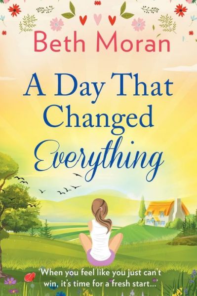 Cover for Beth Moran · A Day That Changed Everything: The perfect uplifting read (Taschenbuch) [Large type / large print edition] (2020)