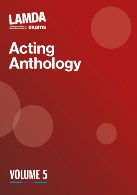 Cover for LAMDA Exams · LAMDA Acting Anthology: Volume 5 - LAMDA Anthologies (Paperback Book) (2024)