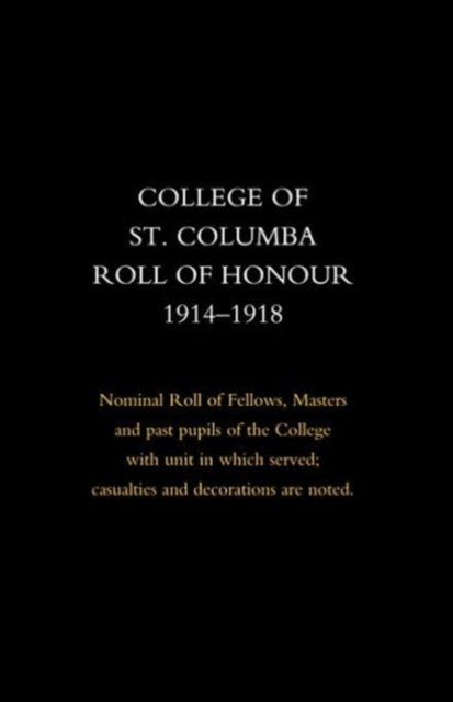 Cover for Press, Naval &amp; Military · College of St Colomba Roll of Honour 1914-18 (Paperback Book) [New edition] (2003)