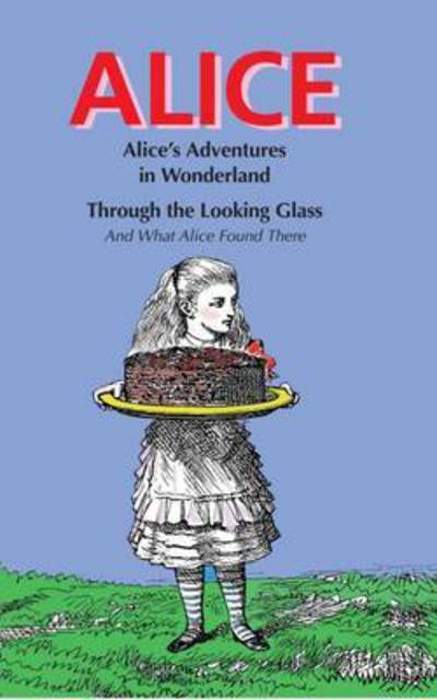 Cover for Carroll · Alice: Alice's Adventures in Wonderland &amp; Through the Looking Glass and What Alice Found There (Hardcover Book) (2015)