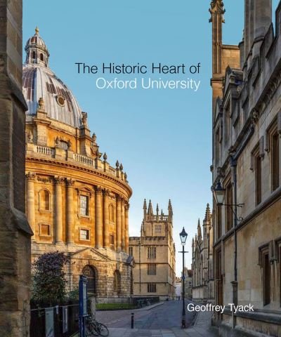 Cover for Geoffrey Tyack · The Historic Heart of Oxford University (Hardcover Book) (2022)