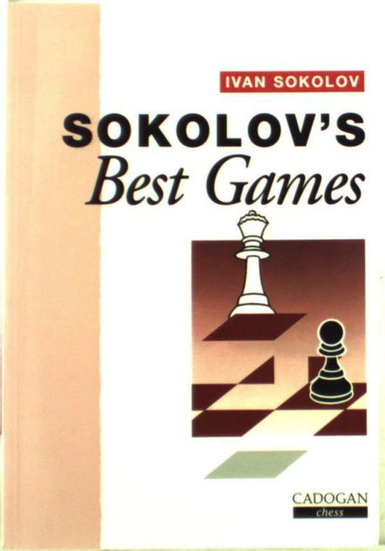 Cover for Ivan Sokolov · Ivan Sokolov's Best Games (Paperback Book) [First edition] (1997)