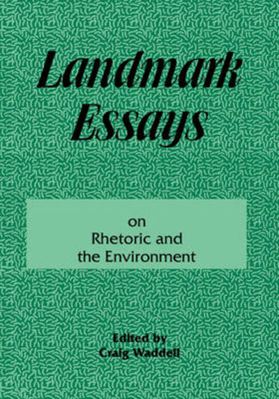 Landmark Essays on Rhetoric and the Environment: Volume 12 - Landmark Essays Series - Waddell - Książki - Taylor & Francis Inc - 9781880393284 - 1998