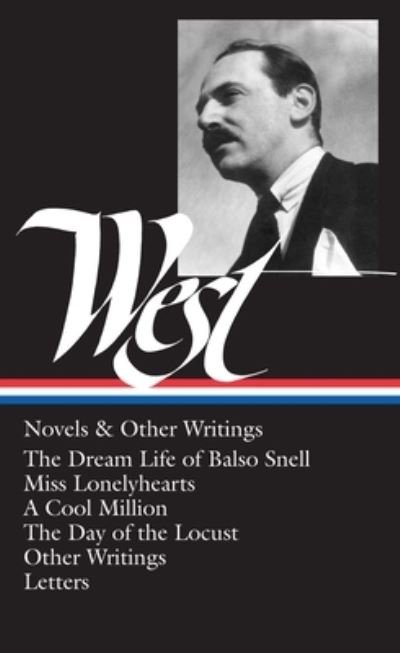 Cover for Nathanael West · Nathanael West: Novels &amp; Other Writings (LOA #93): The Dream Life of Balso Snell / Miss Lonelyhearts / A Cool Million / The Day of the Locust / other writings / letters (Hardcover bog) (1997)