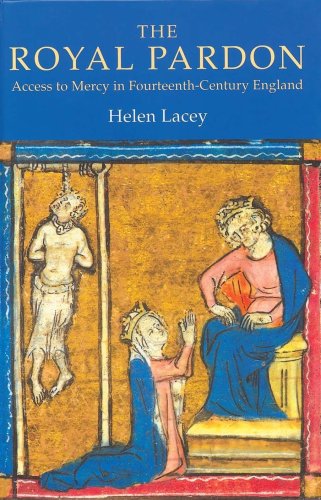 Cover for Helen Lacey · The Royal Pardon: Access to Mercy in Fourteenth-Century England (Hardcover Book) (2009)