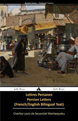 Lettres Persanes / Persian Letters (French-english Bilingual Text) (French Edition) - Charles-louis De Secondat Montesquieu - Books - JiaHu Books - 9781909669284 - September 16, 2013