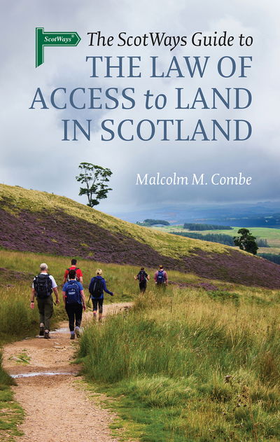 Cover for Malcolm M. Combe · The Scotways Guide to the Law of Access to Land in Scotland (Paperback Book) (2018)