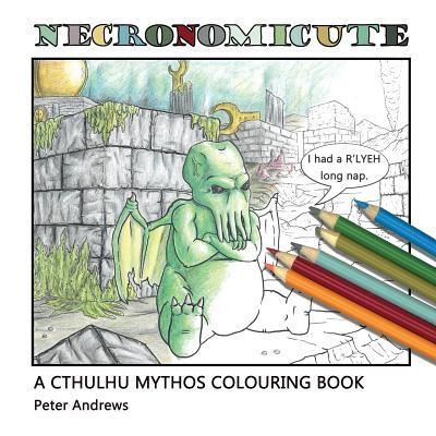 Necronomicute - Peter Andrews - Books - Luna Press Publishing - 9781911143284 - October 14, 2017