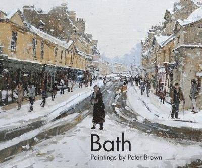 Cover for Pete Brown · Bath: Paintings by Peter Brown (Inbunden Bok) (2018)