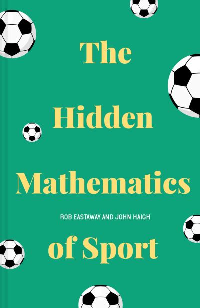 Cover for Rob Eastaway · The Hidden Mathematics of Sport (Hardcover Book) (2021)