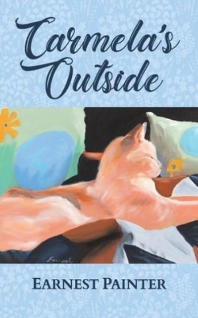 Cover for Earnest Painter · Carmela's Outside (Paperback Book) (2020)