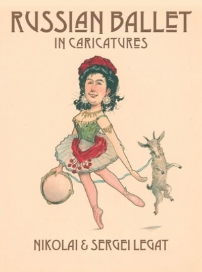 Russian Ballet in Caricatures - Nikolai Legat - Books - Noverre Press - 9781914311284 - June 25, 2021