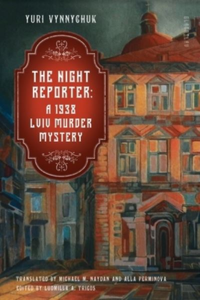 Cover for Yuri Vynnychuk · The Night Reporter (Paperback Book) (2021)