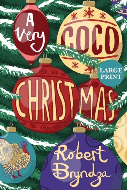 Cover for Robert Bryndza · A Very Coco Christmas: A sparkling Christmas short story! - Coco Pinchard (Paperback Book) [Large type / large print edition] (2019)