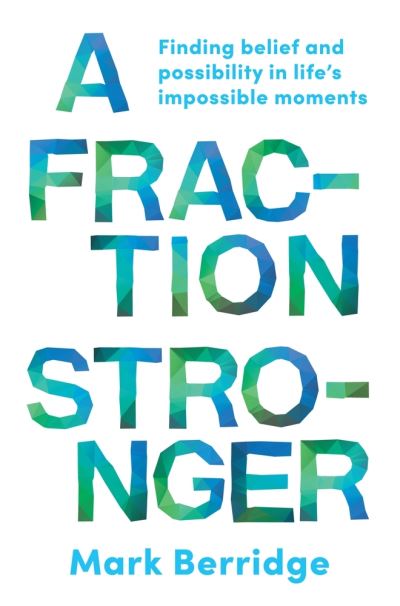 Cover for Mark Berridge · A Fraction Stronger (Paperback Book) (2022)