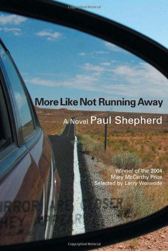 Cover for Paul Shepherd · More Like Not Running Away: A Novel (Paperback Book) (2006)