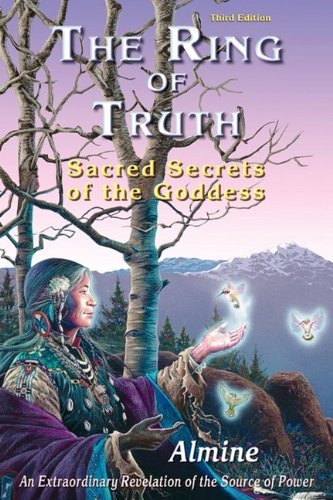 The Ring of Truth: Sacred Secrets of the Goddess - Almine - Boeken - Spiritual Journeys - 9781934070284 - 10 juni 2009