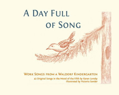 Cover for Karen Lonsky · A Day Full of Song: Work Songs from a Waldorf Kindergarten (Paperback Book) [2 Revised edition] (2015)