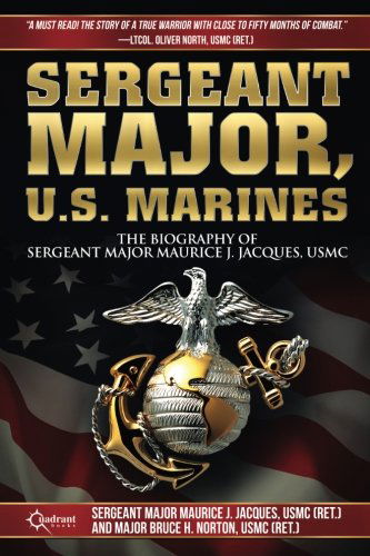 Cover for Bruce H Norton · Sergeant Major, U.s. Marines: the Biography of Sergeant Major Maurice J. Jacques, Usmc (Paperback Book) (2013)