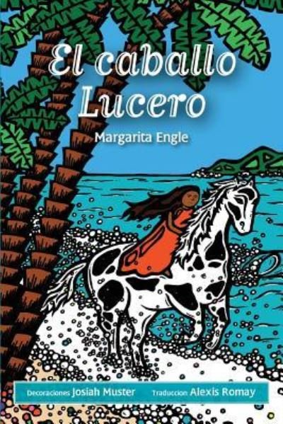 Cover for MS Margarita Engle · El caballo Lucero (Paperback Bog) (2017)