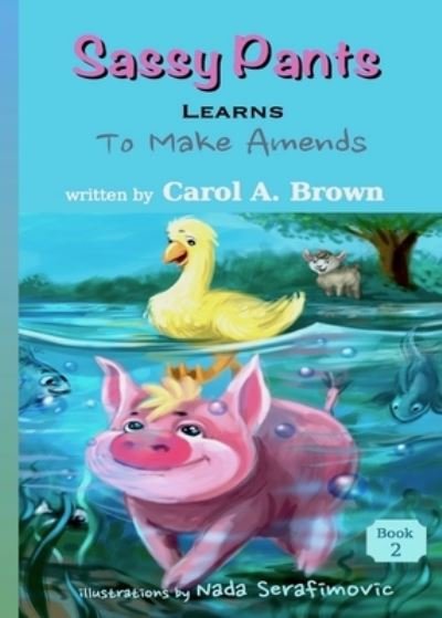 Cover for Carol A Brown · Sassy Pants LEARNS To Make Amends (Paperback Book) (2019)