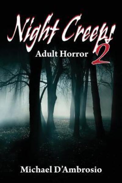 Night Creeps 2 - Michael D'Ambrosio - Książki - Az Publishing Services, LLC - 9781944826284 - 25 czerwca 2017