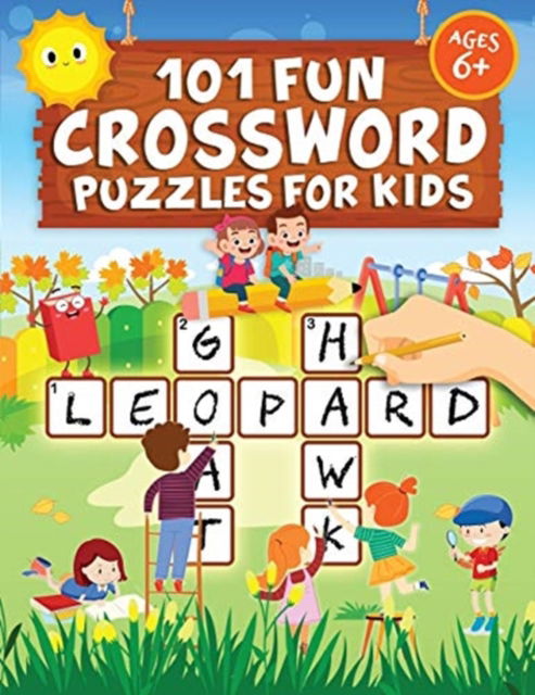 Cover for Jennifer L Trace · 101 Fun Crossword Puzzles for Kids: First Children Crossword Puzzle Book for Kids Age 6, 7, 8, 9 and 10 and for 3rd graders Kids Crosswords (Easy Word Learning Activities for Kids) (Taschenbuch) (2020)