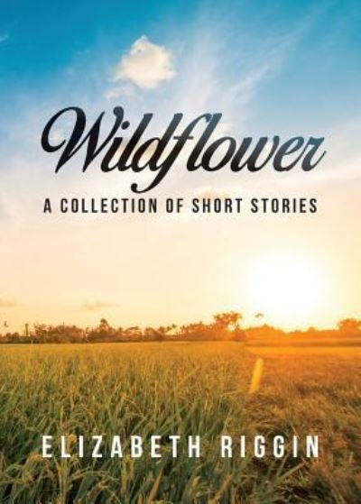 Cover for Elizabeth Riggin · Wildflower (Pocketbok) (2017)