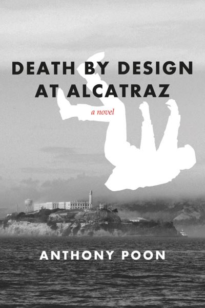 Cover for Anthony Poon · Death by Design at Alcatraz (Paperback Book) (2022)