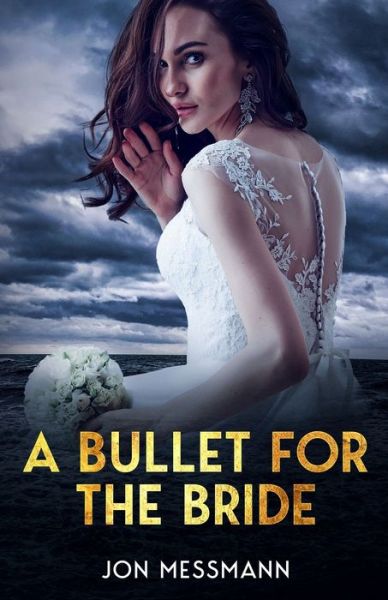 Cover for Jon Messmann · A Bullet for the Bride (Paperback Book) (2022)